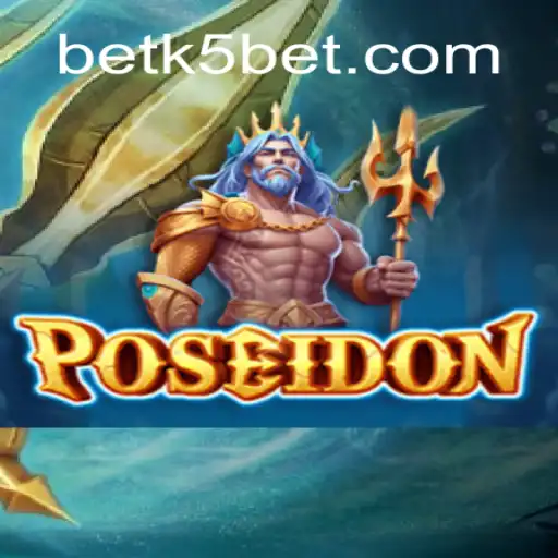 Explore Poseidon: The Thrilling Game Experience with K5BET