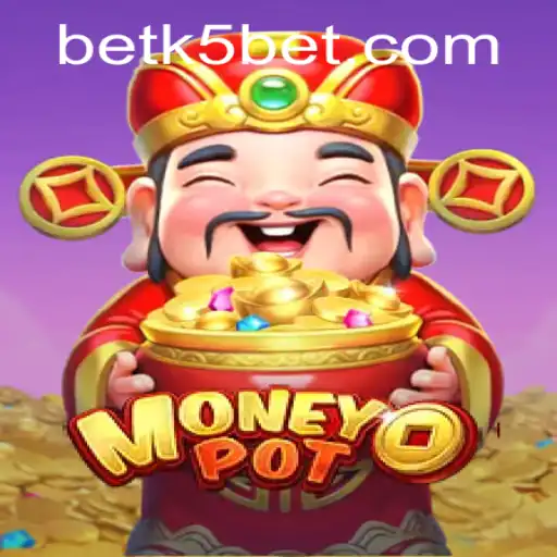 Exploring the Thrills of MoneyPot: A Dive into the World of K5BET