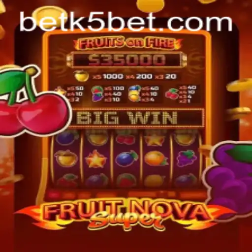 Exploring the Exciting World of FruitNovaSuper and the Impact of K5BET