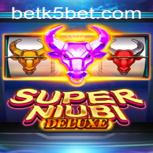 Exploring SuperNiubiDeluxe: A Unique Gaming Experience with K5BET